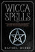 Wicca Spells: Wiccan Guide for Beginners. The Witchcraft and Magic Meditation for Moon Ritual. Wiccapedia and New Religion Starter Kit. by Rachel Herbs