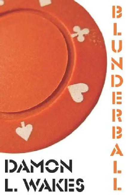 Blunderball by Damon L. Wakes