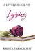 A Little Book of Lyrics by Jesse Gonzales