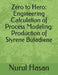 Zero to Hero: Engineering Calculation of Process Modeling: Production of Styrene Butadiene by Nurul Hasan