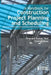 A Handbook for Construction Project Planning and Scheduling by Chaitali Basu