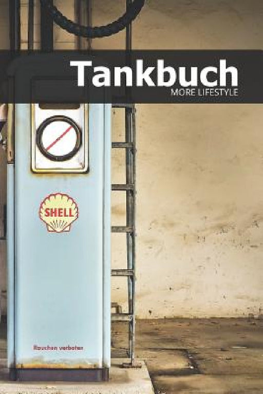 Tankbuch: Tankkosten im Blick behalten - für mehr als 2900 Einträge - Klein & Kompakt ca. A5 by More Lifestyle