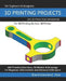 3D Printing Projects: 200 3D Practice Drawings For 3D Printing On Your 3D Printer by Sachidanand Jha