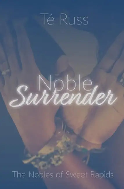 Noble Surrender by Té Russ
