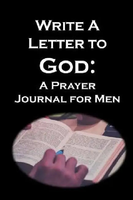 Write a Letter to God: Prayer Conversations by Christian Men by Christian Life Journals