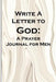 Write a Letter to God: Prayer Conversations by Men Committed to Spiritual Integrity by Christian Life Journals