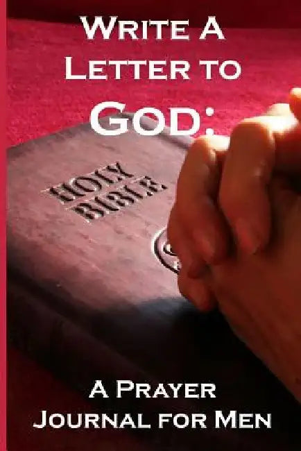 Write a Letter to God: Prayer Conversations by Fathers to their Heavenly Father by Christian Life Journals