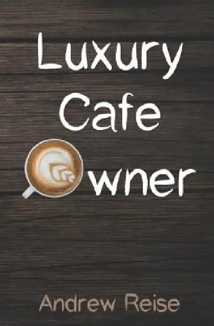 Luxury Cafe Owner by Andrew Reise