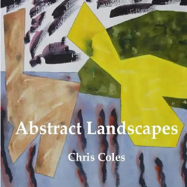 Abstract Landscapes by Chris Coles