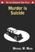 Murder is Suicide by Michael W. Moss