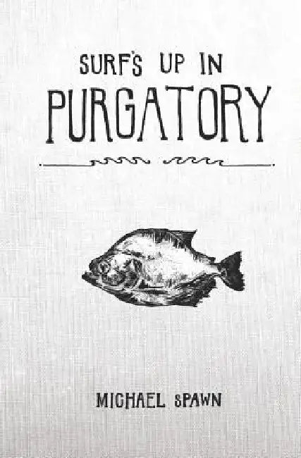 Surf's Up in Purgatory by David Travis Bland