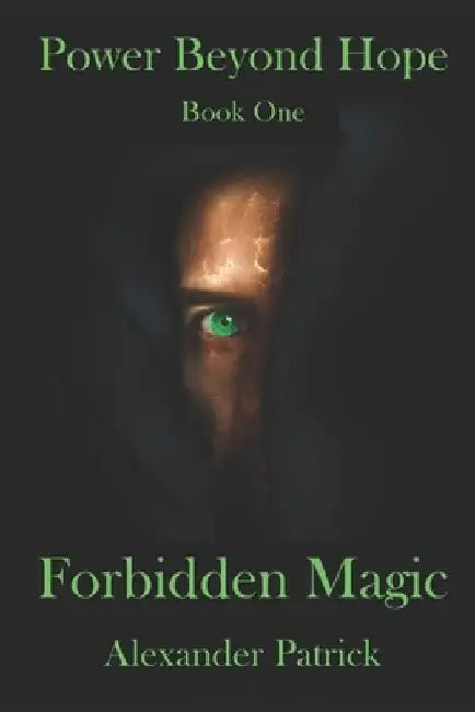 Power Beyond Hope: Forbidden Magic by Alexander Patrick