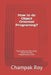 How to do Object Oriented Programing?: Explaining and Illustrating Object Oriented Programming in Java. by Champak Roy
