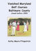 Vanished Maryland Golf Courses Baltimore County closed before 2000 by Kathy Moore Fitzpatrick