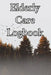 Elderly Care Logbook: Record Elderly Care, Bathing Times, Medical Conditions, Habits, Notes, Family, Ages and other Vital Information by Elderly Care Journals