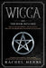 Wicca: This book includes: Wicca for Beginners + Wicca Spells. Wiccan for Beginners, Moon Rituals & Magic. New Religion Start by Rachel Herbs