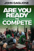 Are You Ready To Compete by John Gaglione