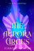 The Aurora Circus by Viano Oniomoh