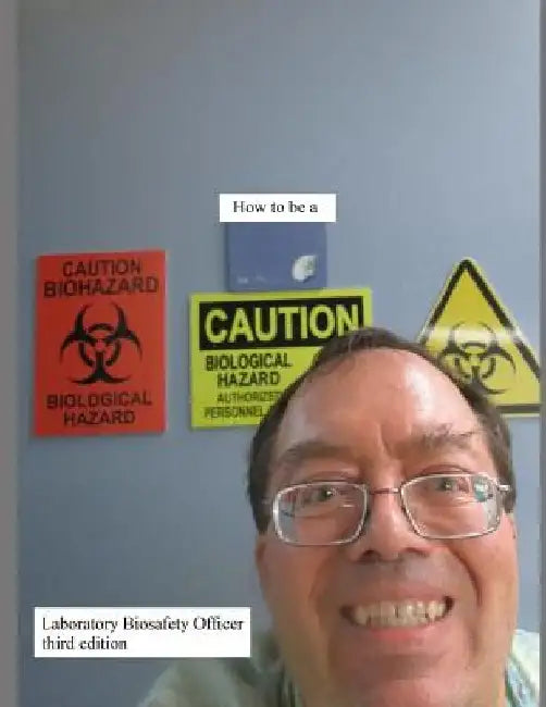 How to be a Laboratory Biosafety Officer third edition by Philip a. Dauterman