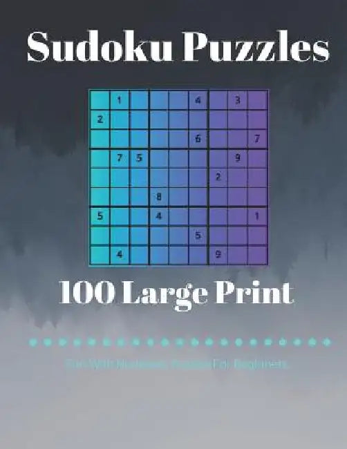 Sudoku Puzzles 100 Large Print: Fun With Numbers, Puzzles For Beginners by Tomger Puzzle Books