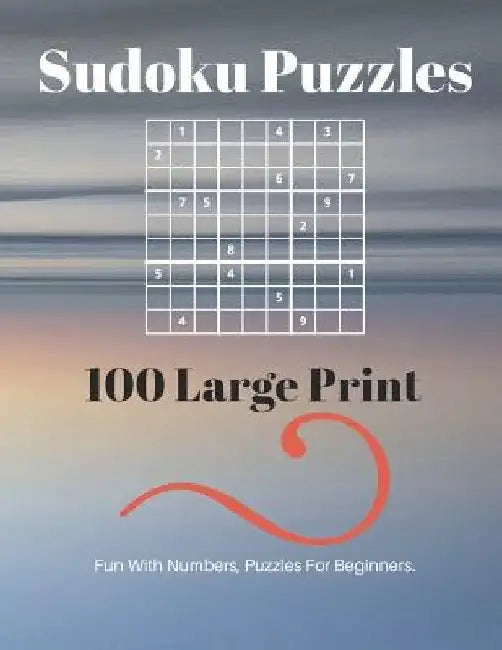 Sudoku Puzzles 100 Large Print: Fun With Numbers, Puzzles For Beginners by Tomger Puzzle Books