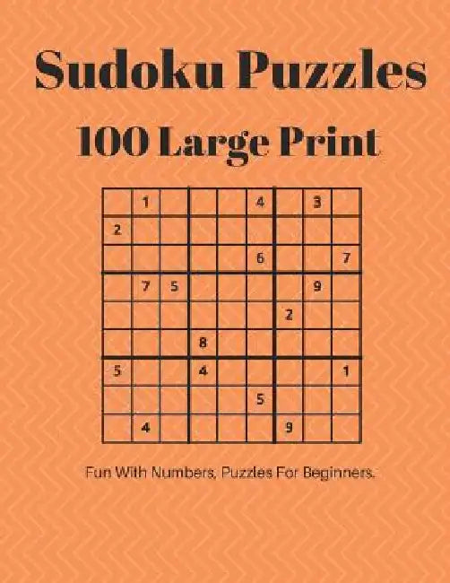 Sudoku Puzzles 100 Large Print: Fun With Numbers, Puzzles For Beginners by Tomger Puzzle Books