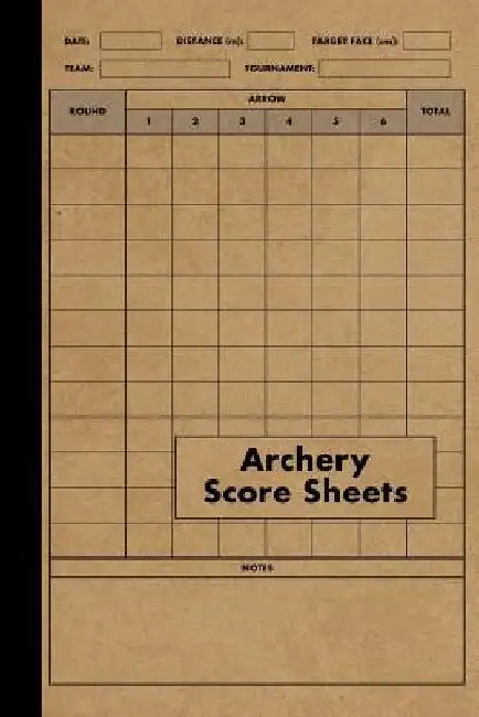 Archery Score Sheets Book: Score Cards for Archery Competitions, Tournaments, Recording Rounds and Notes for Experts and Beginners - Score Book by Red Tiger Press