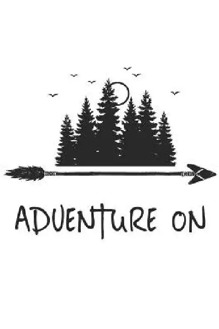 Adventure On! by Camping &. Hiking Gift Co