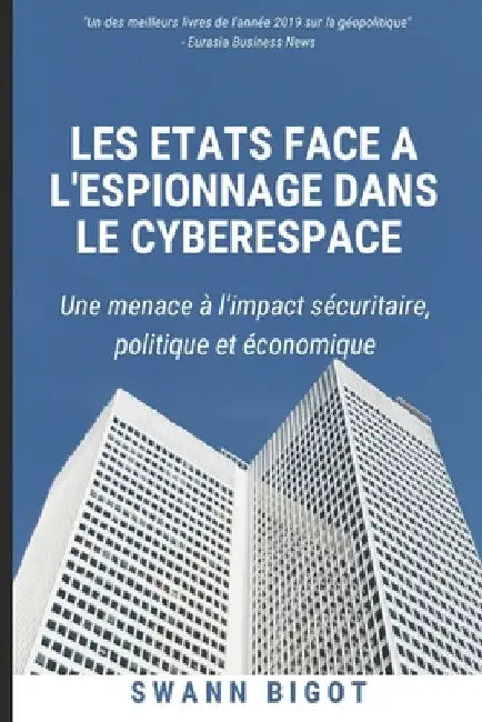 Les Etats face à l'espionnage dans le cyberespace by Bigot, Swann