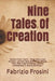 Nine Tales Of Creation by Daniel J. Brick