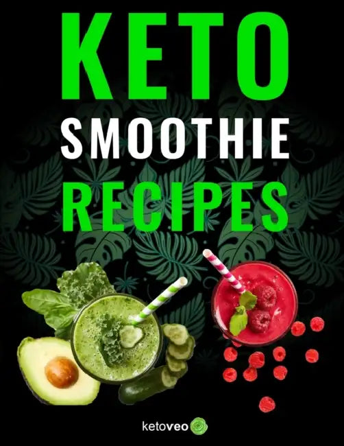 Keto Smoothie Recipes: Healthy And Delicious Ketogenic Diet Smoothy and Shake Recipes Cookbook by Ketoveo