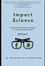 Impact Science: The science of getting to radical social and environmental breakthroughs by Bruno Sánchez-Andrade Nuño