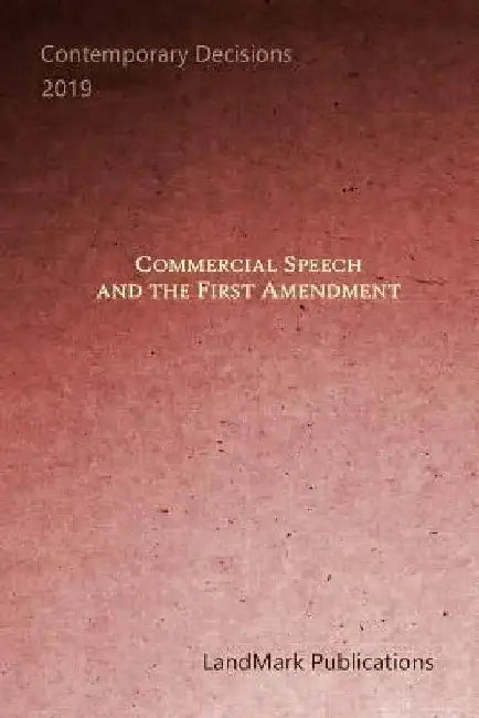 Commercial Speech and the First Amendment by Landmark Publications