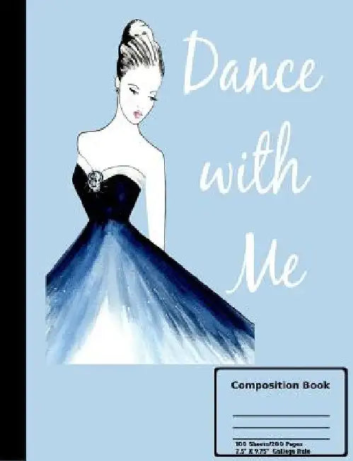 Dance With Me Composition Book: College Ruled 100 sheets/200 Pages 7.44" X 9.69" by Gilded Penguin
