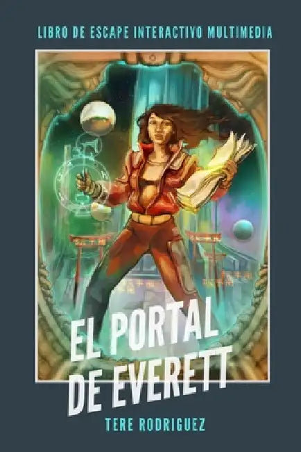 El Portal de Everett: Libro de Escape Interactivo Multimedia by Torés, Manuel Mateo