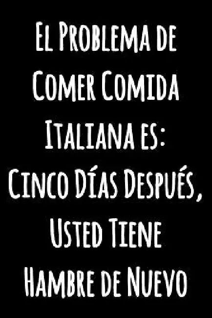 El Problema de Comer Comida Italiana es: Cinco Días Después, Usted Tiene Hambre de Nuevo: Cuaderno de cocina con forro divertido Revista de Bloc de no by Studio Bralfa
