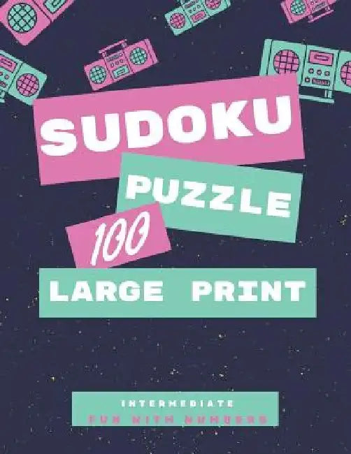 Sudoku Puzzles 100 Large Print: Fun With Numbers, Intermediate Puzzles by Tomger Puzzle Books