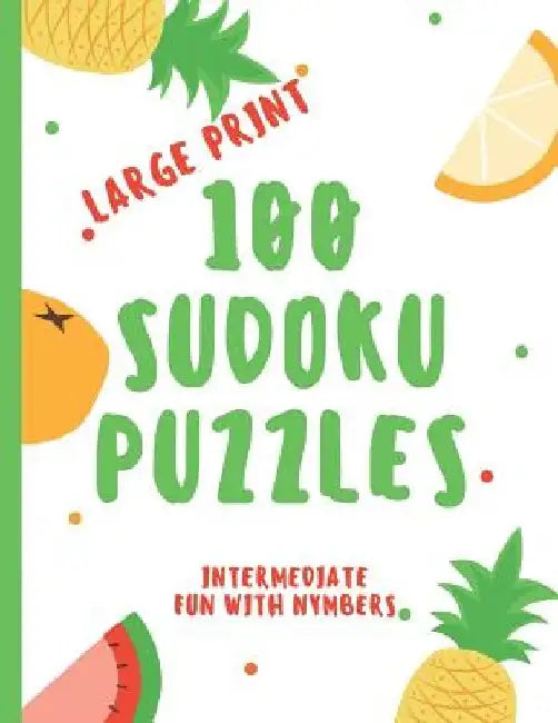 Sudoku Puzzles 100 Large Print: Fun With Numbers, Intermediate Puzzles by Tomger Puzzle Books