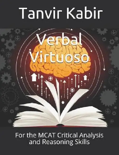 Verbal Virtuoso: For the MCAT Critical Analysis and Reasoning Skills by Tanvir Fayaz Kabir