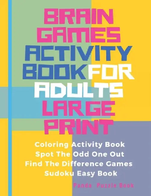 Brain Games Activity Book For Adults Large Print: Activity Book Adult Featuring Coloring Activity Book, Spot The Odd One Out, Find The Difference Game by Panda Puzzle Book