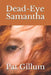 Dead-Eye Samantha by Pat Gillum