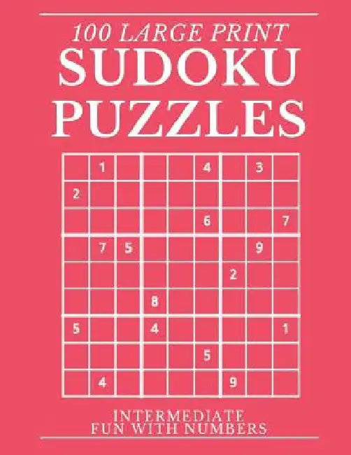 Sudoku Puzzles 100 Large Print: Fun With Numbers, Intermediate Puzzles by Tomger Puzzle Books