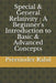 Special & General Relativity: A Beginner's Introduction to Basic & Advanced Concepts by Preetinder Rahil