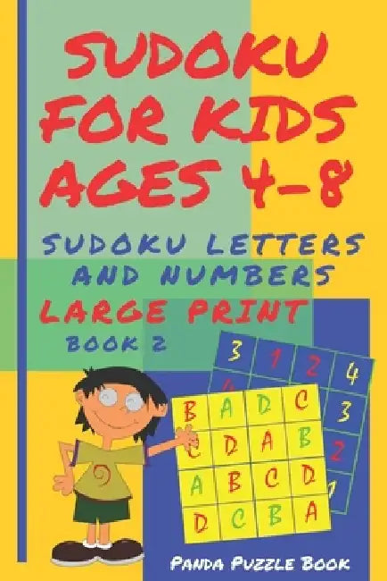 Sudoku For Kids Ages 4-8 - Sudoku Letters And Numbers: Sudoku Kindergarten - Brain Games large print sudoku - Book 2 by Panda Puzzle Book