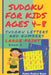 Sudoku For Kids Ages 4-8 - Sudoku Letters And Numbers: Sudoku Kindergarten - Brain Games large print sudoku - Book 2 by Panda Puzzle Book