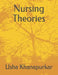Nursing Theories by Usha Khanapurkar