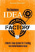 The Business Idea Factory: A World-Class System for Creating Successful Business Ideas by Andrii Sedniev