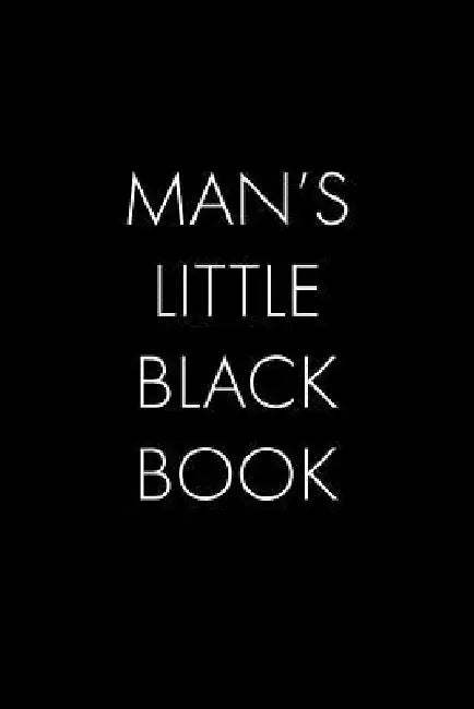 Man's Little Black Book: The Perfect Dating Companion for a Handsome Man Named Man. A secret place for names, phone numbers, and addresses. by Wingman Publishing