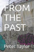 From the Past by Peter Taylor