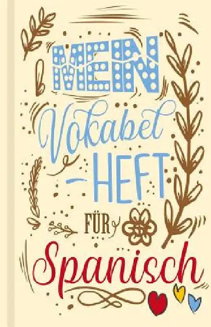 Spanisches Vokabelbuch - Mein Vokabelheft für Spanisch (Lernhilfe): Leeres Heft für spanische Vokabeln zum Spanisch lernen, für Sprachkurs, Unterricht by Lernhilfe, Sprachen Lernen